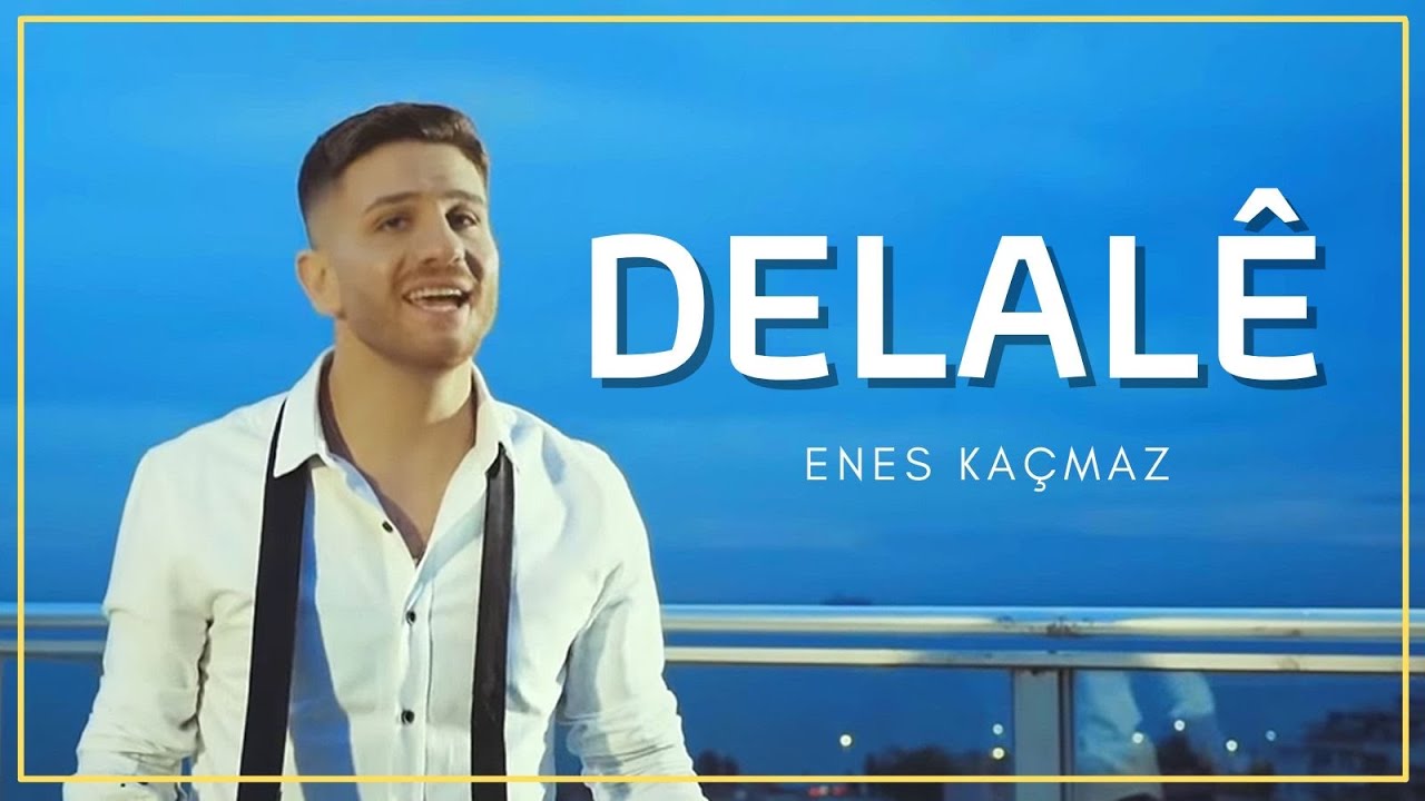 Enes Kaçmaz - DELALÊ  (Official Video)